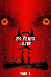 Watch Online 28 Years Later Part II: The Bone Temple – The Next Nightmare Begins Latest Movie